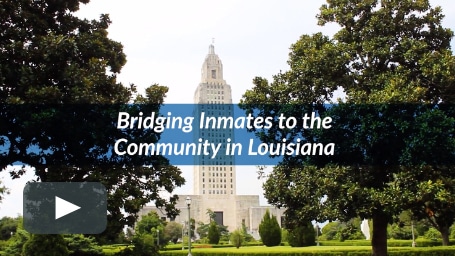 Video - Louisiana: Bridging Inmates to Community Reentry Services